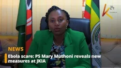 Ebola scare: PS Mary Muthoni reveals new measures at JKIA