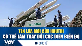 New Houthi missiles could change the Red Sea landscape | VOV