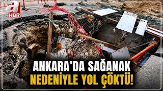 Road Collapses in Ankara Due to Heavy Rainfall! | A Haber