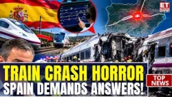 SPAIN TRAIN CRASH MYSTERY! What REALLY Went Wrong Before the Deadly Collision? | ET Now | World News