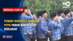 BENGKULU CITY GOVERNMENT CONFIRMS PART-TIME PPPK CONTRACTS WILL CONTINUE