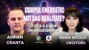 CORPUL ENERGETIC - MIT SAU REALITATE? CE ESTE QI-UL ȘI CUM NE INFLUENȚEAZĂ SĂNĂTATEA - CU DR. CRANTA