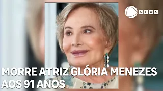 Glória Menezes dies at 91