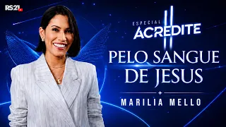 “By the Blood of Jesus” – Marilia Mello | Believe Special | Rede Século 21