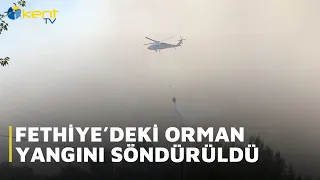 FOREST FIRE EXTINGUISHED IN FETHİYE