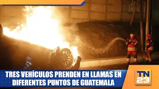 Three vehicles catch fire in different parts of Guatemala
