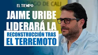 Gobierno designa a Jaime Andrés Uribe para coordinar reconstrucción tras el terremoto | EL TIEMPO