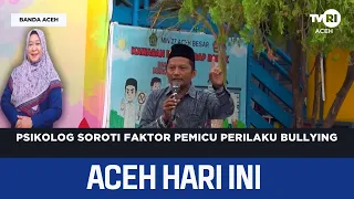 Psychologist Highlights Triggering Factors for Bullying Behavior | Aceh News Today