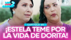 Los otros Concha 2: Estela le advirtió a Dorita sobre la desaparición de Jacky (Capítulo n°45)