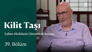 The Era of Sultan Abdulaziz and Europe | Keystone | Episode 39 @trt2