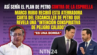 The EXPLOSIVE LETTER sent to Marco Rubio regarding PETRO'S alleged PLAN AGAINST DE LA ESPRIELLA