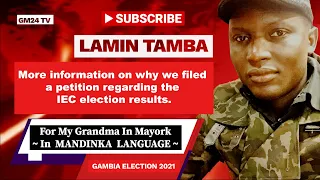 More Information On Why We Filed A Petition Challenging The IEC Results | in Mandinka | GM24 TV