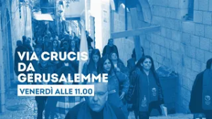 "Via Crucis da Gerusalemme" - Ogni venerdì di Quaresima ore 11 su TV2000