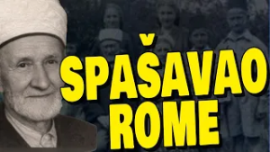 Kako je IMAM Hasan ef. Hadžiabdić iz Bosne SPAŠAVAO ROME u Srbiji