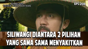 Siliwangi Diantara 2 Pilihan Yang Sama Sama Menyakitkan | KEMBALINYA RADEN KIAN SANTANG | EPS. 208