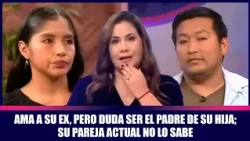 Ama a su ex, pero duda ser el padre de su hija; su pareja actual no lo sabe | Andrea