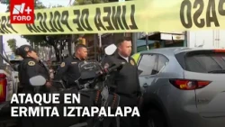 Two dead following a firearm attack in Ermita Iztapalapa, CDMX