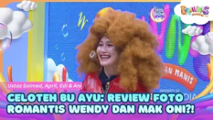 [FULL] Celoteh Bu Ayu Review Foto Romantis Wendy dan Mak Oni?! - BROWNIS (24/02/26)