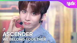ASCENDER アセンダー 어센더 - WE BELONG TOGETHER [Music Bank] | KBS WORLD TV 260710