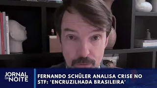 Fernando Schüler analyzes the STF crisis: 'Brazilian crossroads' | Jornal da Noite