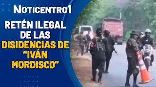 FARC dissidents set up illegal checkpoint in Cauca days before presidential inauguration | Notice...