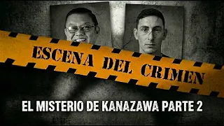 THE KANAZAWA MYSTERY PART 2 - Crime Scene