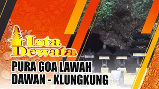 GOA LAWAH TEMPLE, DAWAN - KLUNGKUNG | ISTA DEWATA