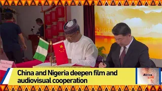 China and Nigeria deepen film and audiovisual cooperation