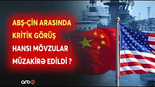 ABŞ və Çin arasında buzlar əriyir ? - Dünyanın iki nəhəngi yenidən görüşdü - DETALLAR