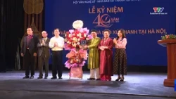 Lễ kỷ niệm 40 năm Hội văn nghệ sỹ - nhà báo xứ Thanh tại Hà Nội | Truyền hình Thanh Hóa