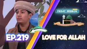 FS4KIDS | EP219: Love for Allah
