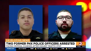 Phoenix officers fired, arrested after 'violent traffic stop'