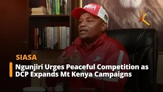 Ngunjiri Urges Peaceful Competition as DCP Expands Mt Kenya Campaigns