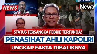 KASUS EKS JAMPIDSUS FEBRIE MEMANAS! Penasihat Ahli Kapolri Ungkap Alasan Penundaan Status Tersangka