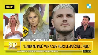 🗣️ ANA ROSENFELD: "ICARDI NO PIDIÓ VER A SUS HIJAS DESPUÉS DEL ROBO"
