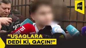 Hadisə şahidi olan uşaqlar danışdılar