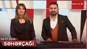 Səhərçağı | 06.01.2026