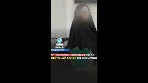 ? RESCATAN A 17 MENORES DE LA SECTA LEV TAHOR EN ANTIOQUIA