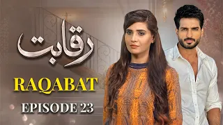 Raqabat Episode 23 | Omer Shahzad, Mizna Waqas, Raima Khan | Full Episode | New Pakistani Drama 2026