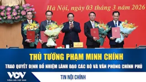 Thủ tướng Phạm Minh Chính trao quyết định bổ nhiệm lãnh đạo các Bộ và Văn phòng Chính phủ | VOV