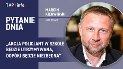 M. Kierwiński: The "Police Officer in School" initiative will be maintained as long as it is nece...