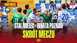 STAL MIELEC – WARTA POZNAŃ | MATCH HIGHLIGHTS | BETCLIC 1 LIGA