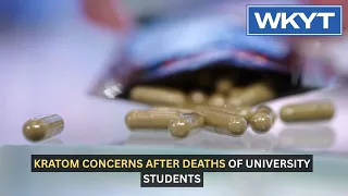 Kratom concerns after deaths of university students