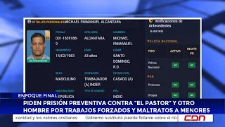 Piden prisión preventiva para “El Pastor” y otro hombre por trabajos forzados y maltratos a menores