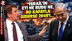 "İSRAİL’İN ETİ NE BUDU NE, BU KAFAYLA GİDERSE 2048’İ..." | A Haber