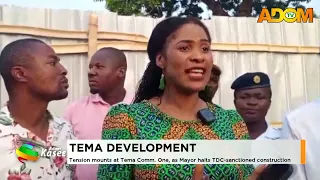 Tema Development: Tension mounts at Tema Comm 1 as Mayor halts TDC sanctioned construction