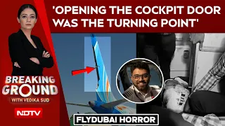 'Opening The Cockpit Door Was The Turning Point': Aviation Expert On Flydubai Horror