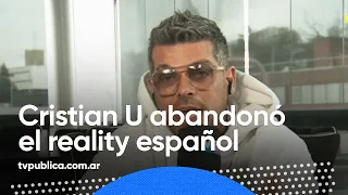 Cristian U speaks out after leaving the reality show in Spain: "It was a mess" - Mediodía Bien Ar...