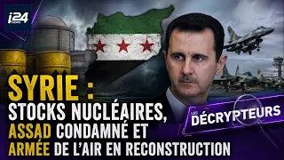 ☢️ Syrie : stocks nucléaires, Assad condamné et armée de l’air en reconstruction.