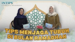 INTIPS - Menjaga Tubuh di Bulan Ramadan